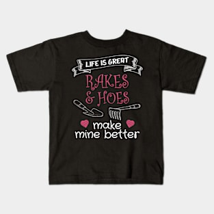 Funny Landscaper | Life Is Great Rakes and Hoes Make Mine Better Kids T-Shirt